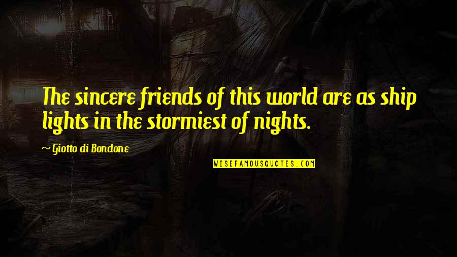 Theistic Quotes By Giotto Di Bondone: The sincere friends of this world are as