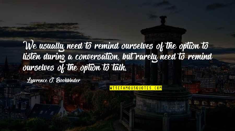 Theler Wetland Quotes By Lawrence J. Bookbinder: We usually need to remind ourselves of the Theler Wetland Quotes By Lawrence J. Bookbinder: We usually need to remind ourselves of the