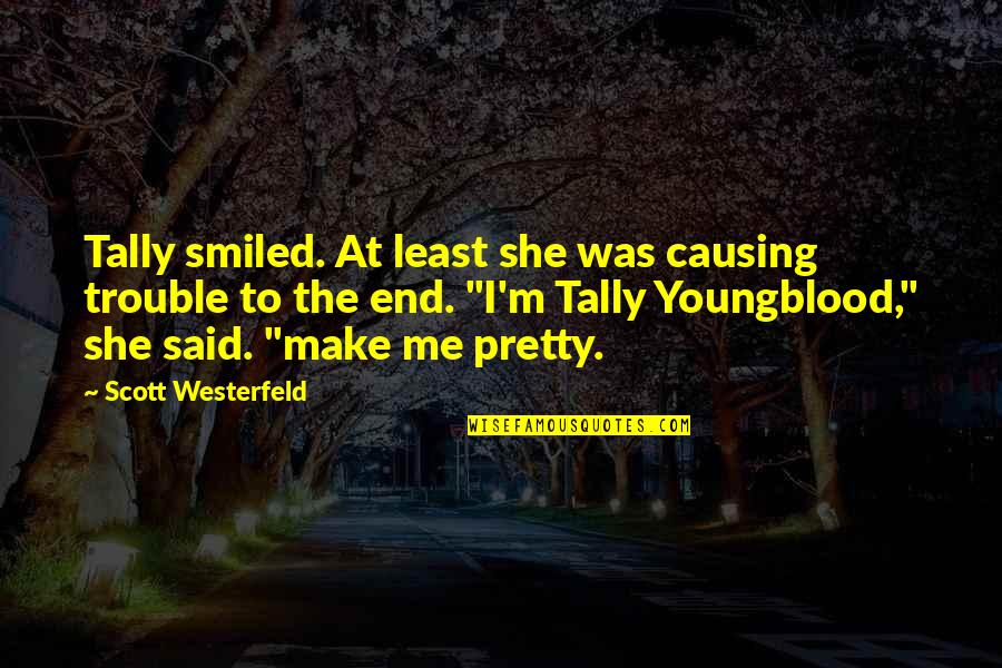 Thelesis Quotes By Scott Westerfeld: Tally smiled. At least she was causing trouble Thelesis Quotes By Scott Westerfeld: Tally smiled. At least she was causing trouble