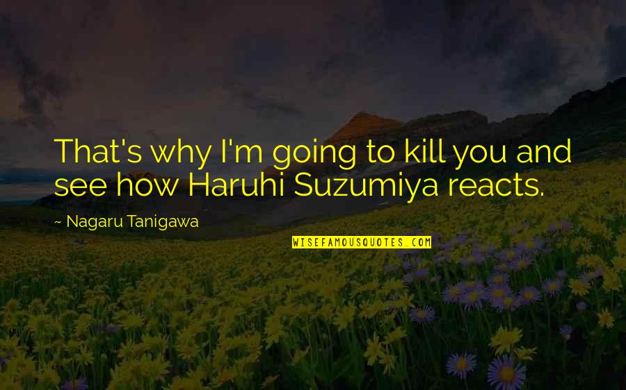 Thello Quotes By Nagaru Tanigawa: That's why I'm going to kill you and
