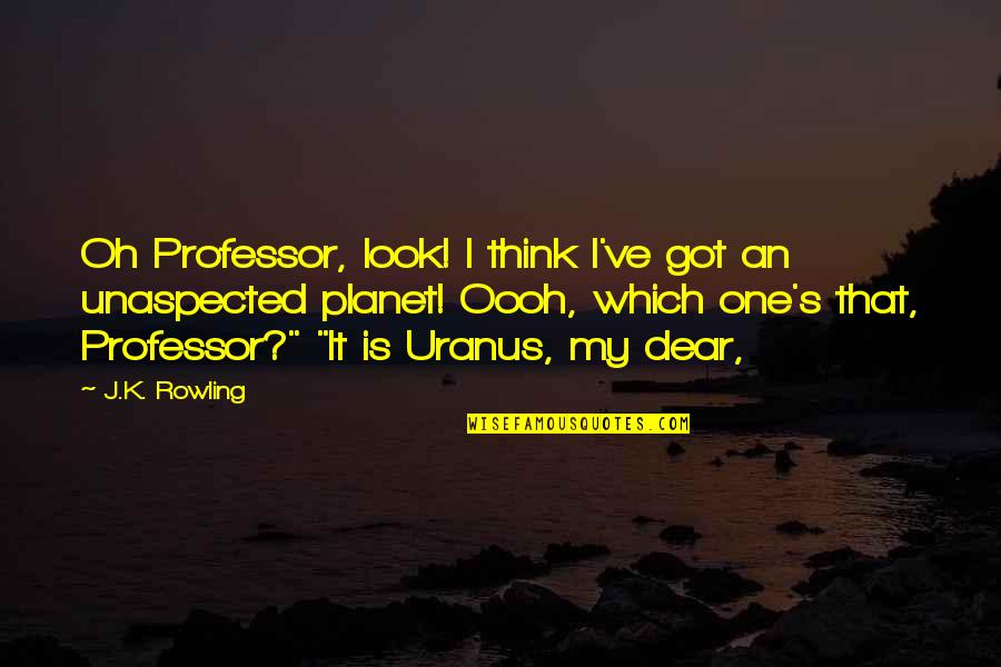 Thelma Harper Quotes By J.K. Rowling: Oh Professor, look! I think I've got an