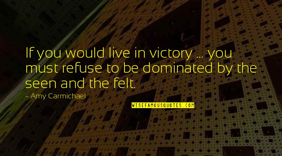 Thelomen Quotes By Amy Carmichael: If you would live in victory ... you