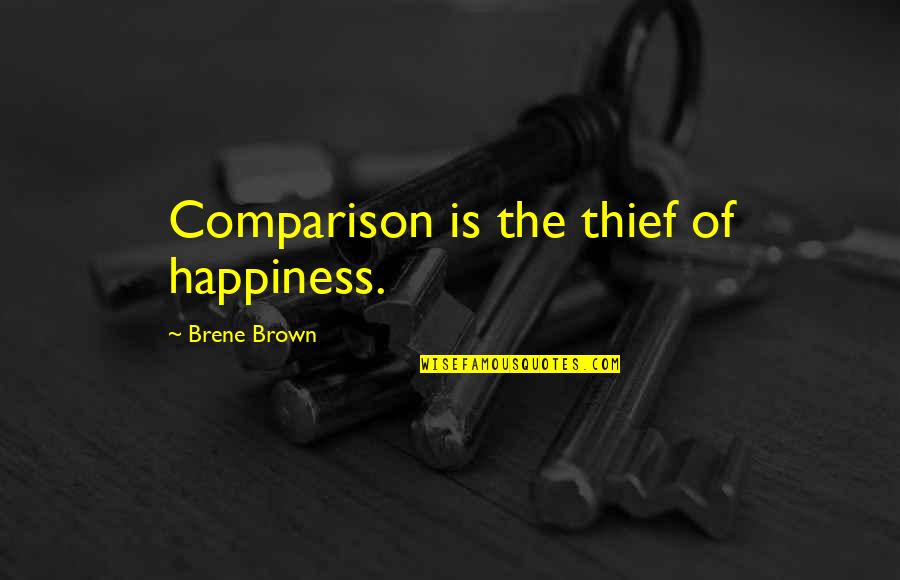 Thembekile Mankayi Quotes By Brene Brown: Comparison is the thief of happiness.