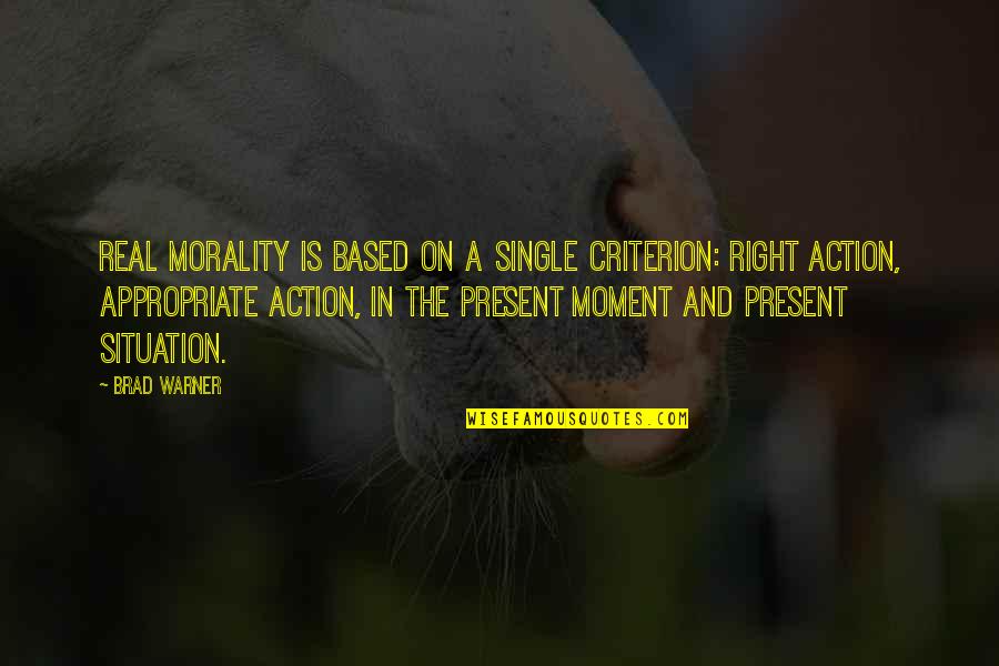 Thembile Ndlovu Quotes By Brad Warner: Real morality is based on a single criterion: Thembile Ndlovu Quotes By Brad Warner: Real morality is based on a single criterion: