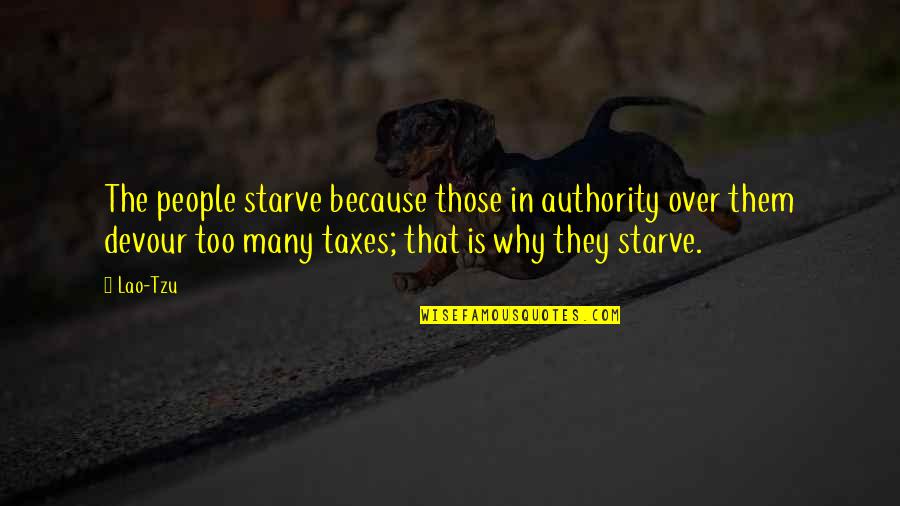 Theme In Literature Quotes By Lao-Tzu: The people starve because those in authority over