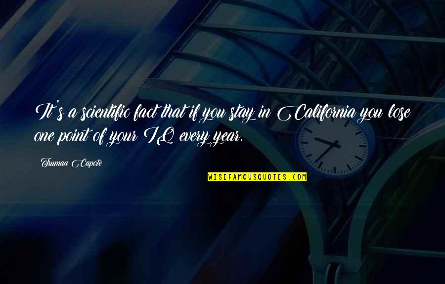 Theme Song Quotes By Truman Capote: It's a scientific fact that if you stay Theme Song Quotes By Truman Capote: It's a scientific fact that if you stay