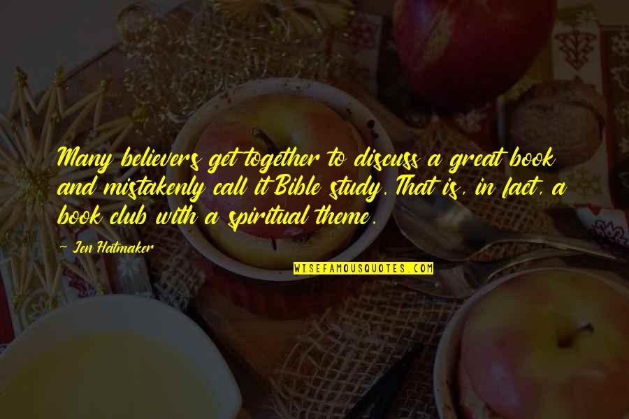 Theme With Quotes By Jen Hatmaker: Many believers get together to discuss a great