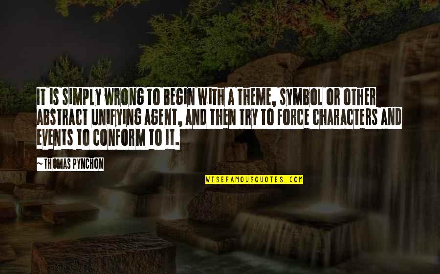 Theme With Quotes By Thomas Pynchon: It is simply wrong to begin with a