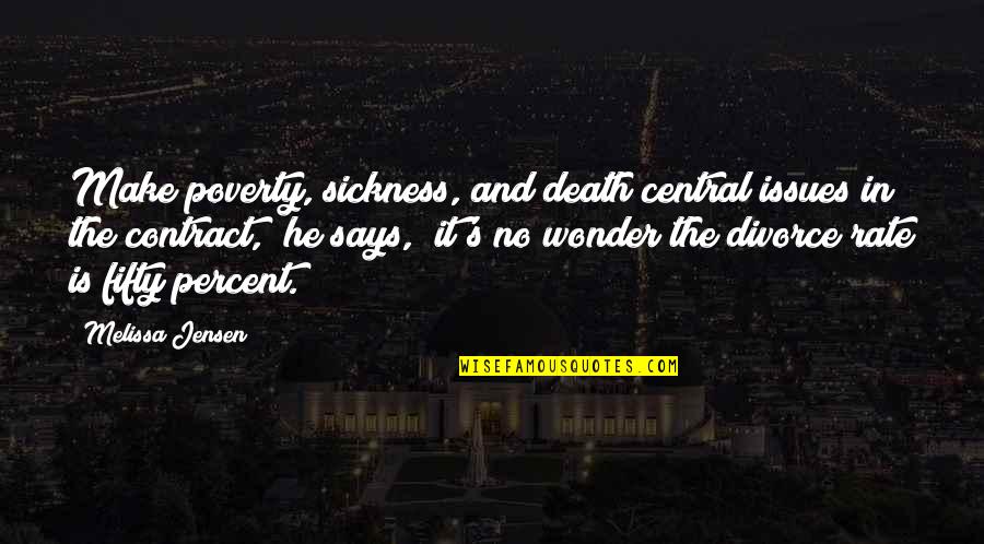 Themelis Fourka Quotes By Melissa Jensen: Make poverty, sickness, and death central issues in Themelis Fourka Quotes By Melissa Jensen: Make poverty, sickness, and death central issues in