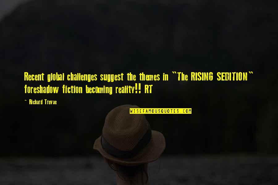Themes In Quotes By Richard Trevae: Recent global challenges suggest the themes in "The Themes In Quotes By Richard Trevae: Recent global challenges suggest the themes in "The
