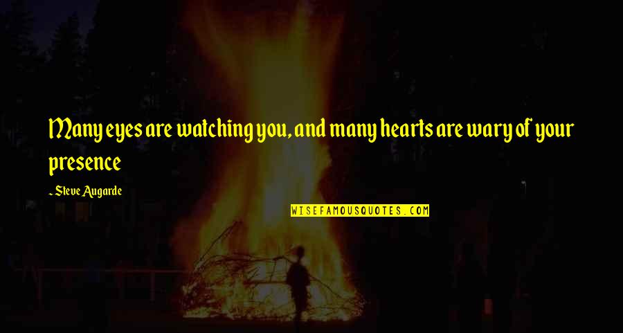 Themgays Quotes By Steve Augarde: Many eyes are watching you, and many hearts