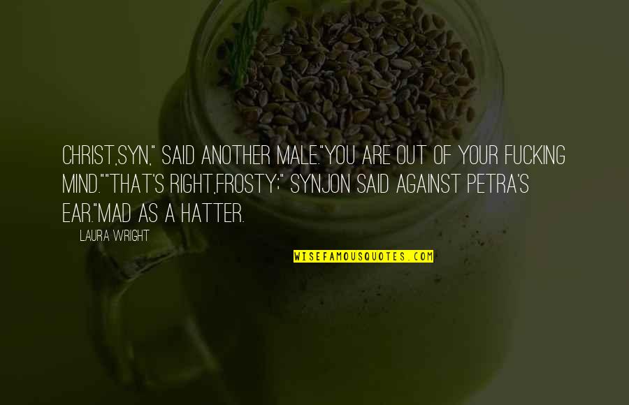 Themistocles 300 Quotes By Laura Wright: Christ,Syn," said another male."You are out of your Themistocles 300 Quotes By Laura Wright: Christ,Syn," said another male."You are out of your