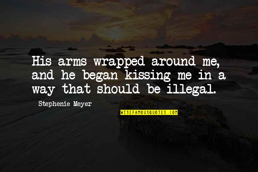 Themistoklis Nissirios Quotes By Stephenie Meyer: His arms wrapped around me, and he began Themistoklis Nissirios Quotes By Stephenie Meyer: His arms wrapped around me, and he began