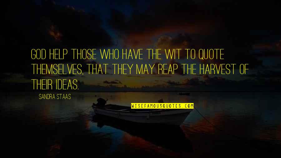 Themselves Quote Quotes By Sandra Staas: God help those who have the wit to Themselves Quote Quotes By Sandra Staas: God help those who have the wit to