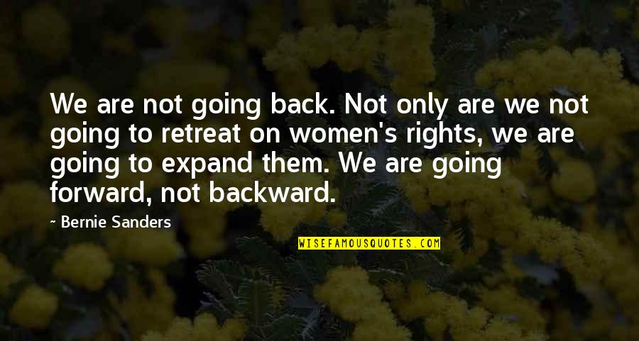 Themuse 45 Inspirational Quotes By Bernie Sanders: We are not going back. Not only are Themuse 45 Inspirational Quotes By Bernie Sanders: We are not going back. Not only are