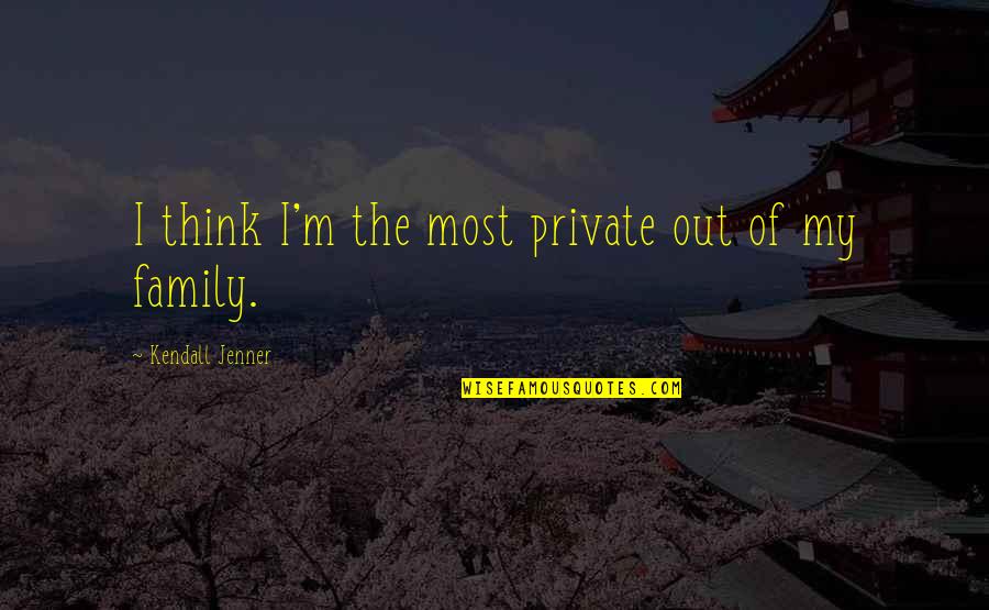 Themuse 45 Inspirational Quotes By Kendall Jenner: I think I'm the most private out of