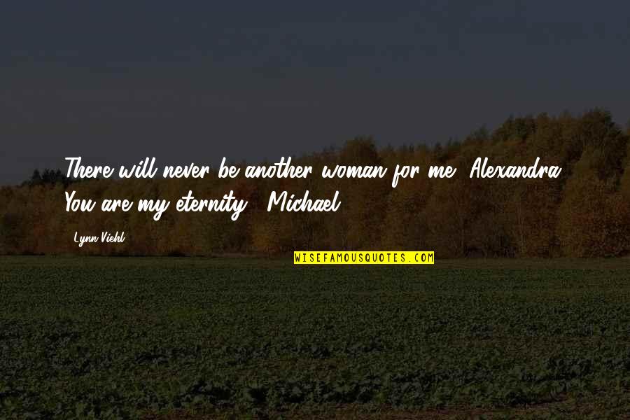 Then Diel S Song Quotes By Lynn Viehl: There will never be another woman for me,