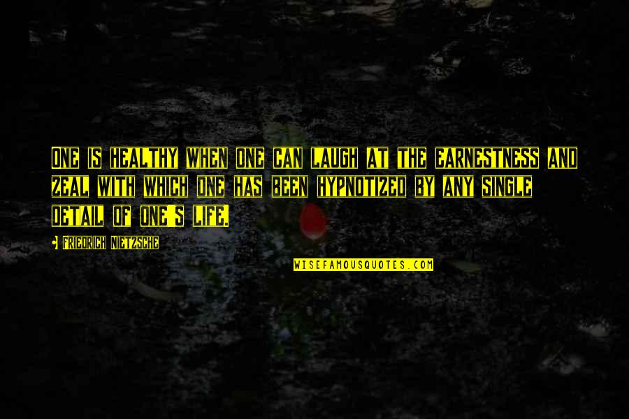 Then One Stupid Person Quotes By Friedrich Nietzsche: One is healthy when one can laugh at