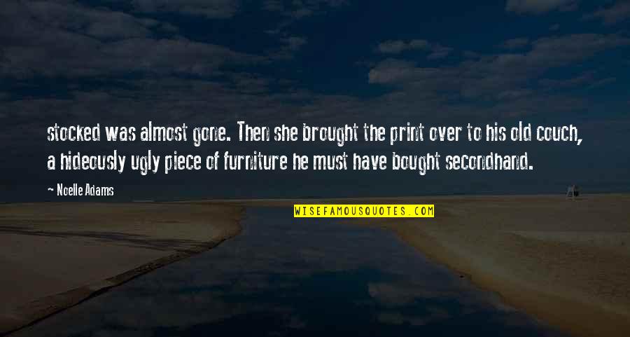 Then She Was Gone Quotes By Noelle Adams: stocked was almost gone. Then she brought the Then She Was Gone Quotes By Noelle Adams: stocked was almost gone. Then she brought the
