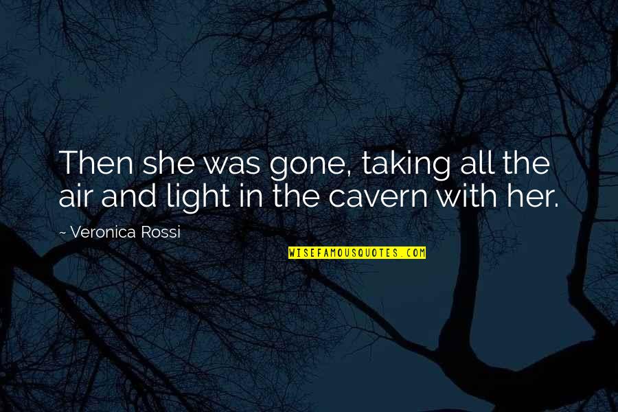 Then She Was Gone Quotes By Veronica Rossi: Then she was gone, taking all the air