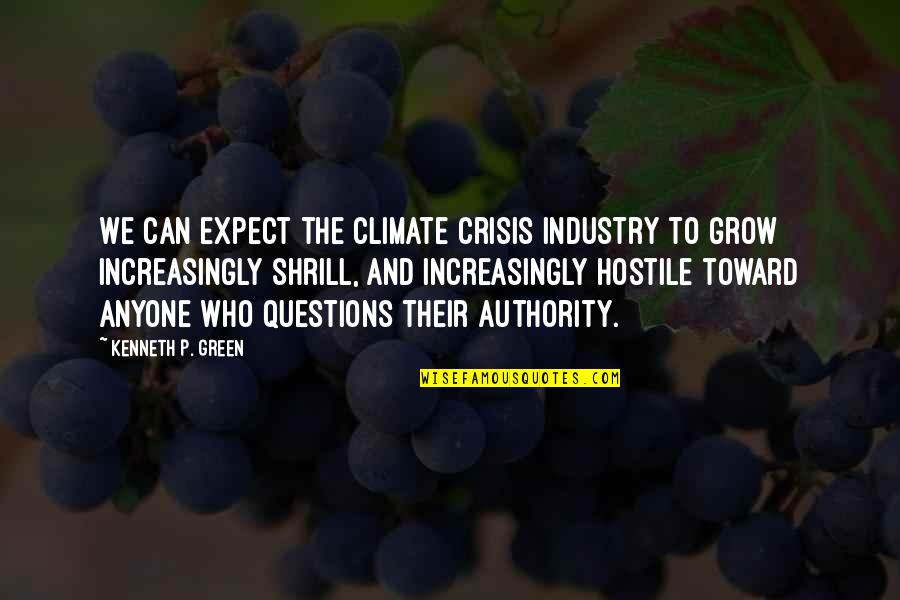 Thengai Sadam Quotes By Kenneth P. Green: We can expect the climate crisis industry to Thengai Sadam Quotes By Kenneth P. Green: We can expect the climate crisis industry to