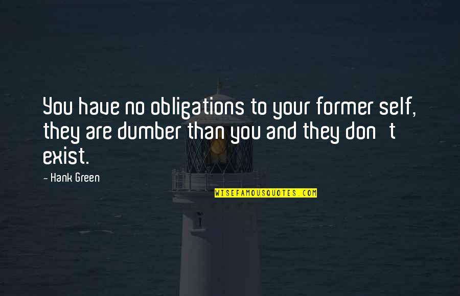 Thenightcircus Quotes By Hank Green: You have no obligations to your former self,