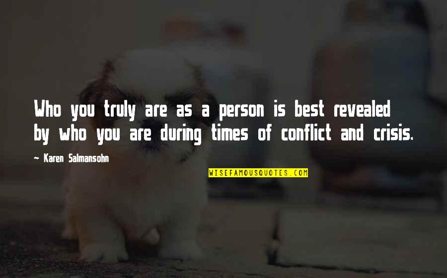 Thenightcircus Quotes By Karen Salmansohn: Who you truly are as a person is Thenightcircus Quotes By Karen Salmansohn: Who you truly are as a person is