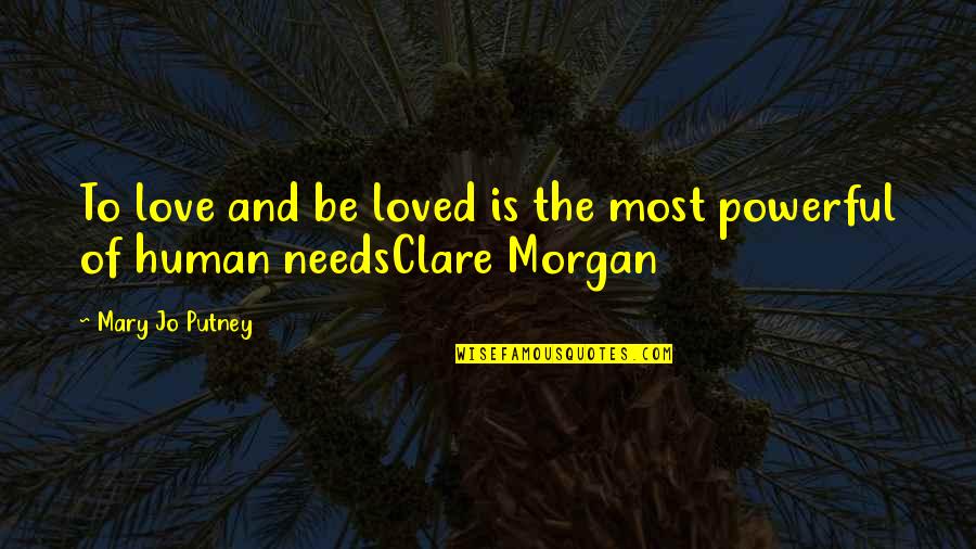 Thenmozhi Shanti Quotes By Mary Jo Putney: To love and be loved is the most