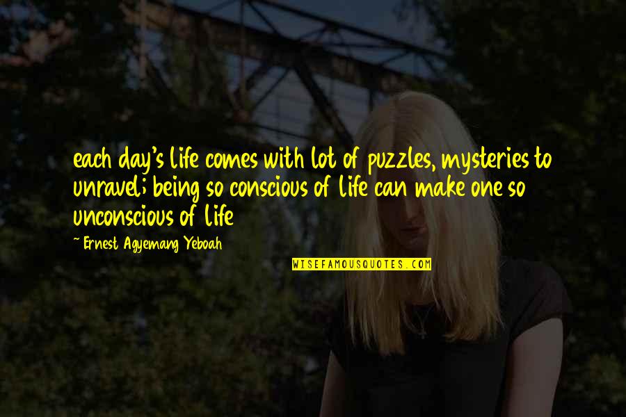 Theo Hiddema Quotes By Ernest Agyemang Yeboah: each day's life comes with lot of puzzles, Theo Hiddema Quotes By Ernest Agyemang Yeboah: each day's life comes with lot of puzzles,