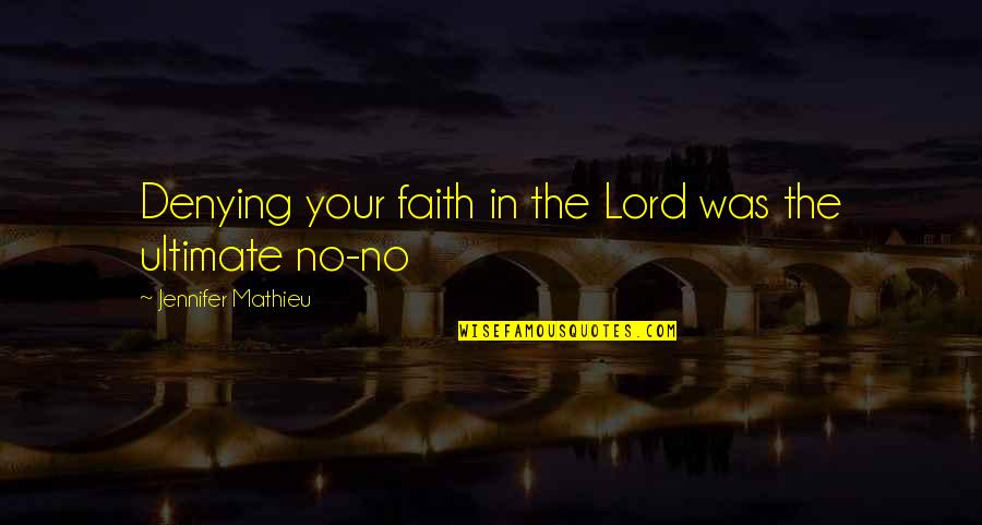 Theocharis Katranis Quotes By Jennifer Mathieu: Denying your faith in the Lord was the Theocharis Katranis Quotes By Jennifer Mathieu: Denying your faith in the Lord was the