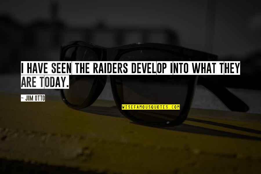 Theocharis Katranis Quotes By Jim Otto: I have seen the Raiders develop into what