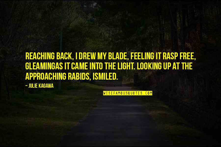 Theoddone Ez Quotes By Julie Kagawa: Reaching back, I drew my blade, feeling it Theoddone Ez Quotes By Julie Kagawa: Reaching back, I drew my blade, feeling it