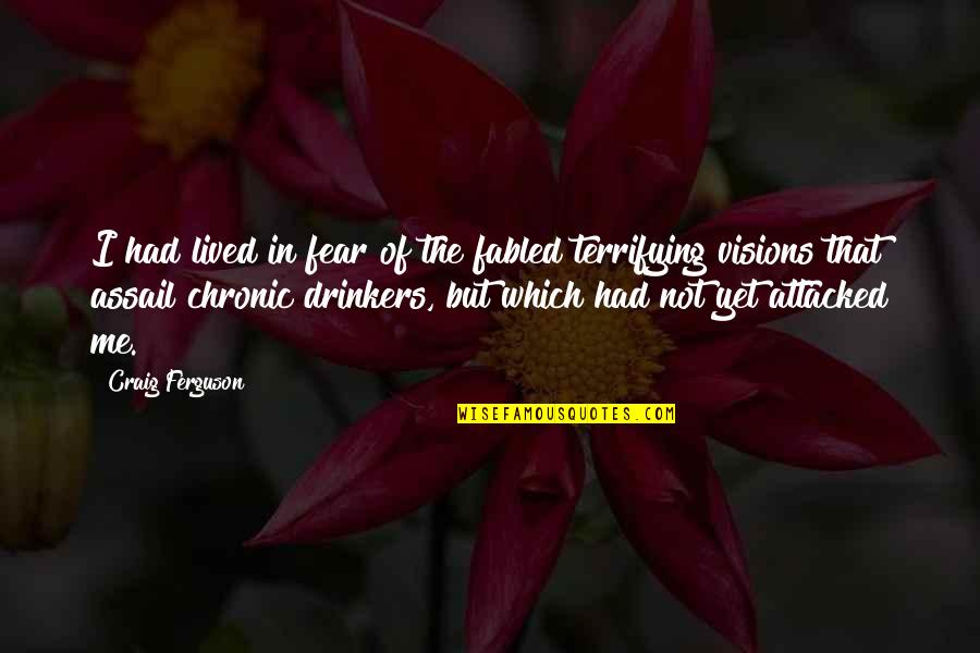 Theodicy Pronunciation Quotes By Craig Ferguson: I had lived in fear of the fabled Theodicy Pronunciation Quotes By Craig Ferguson: I had lived in fear of the fabled
