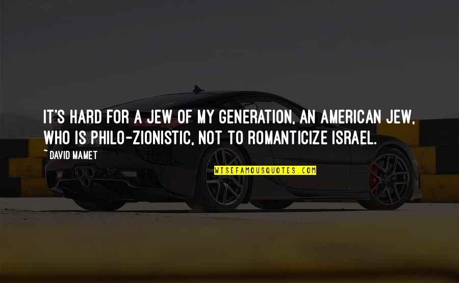 Theodore Parker Book Quotes By David Mamet: It's hard for a Jew of my generation, Theodore Parker Book Quotes By David Mamet: It's hard for a Jew of my generation,