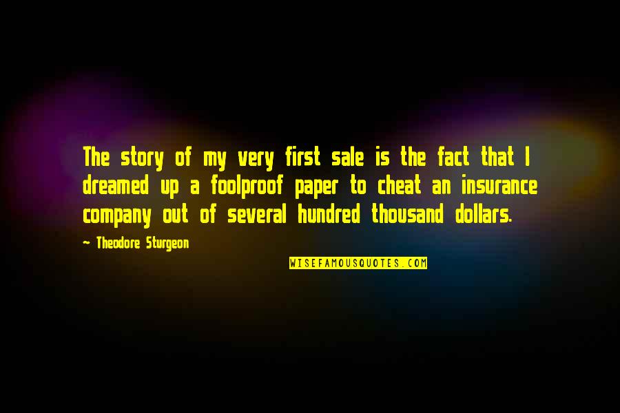 Theodore Sturgeon Quotes By Theodore Sturgeon: The story of my very first sale is