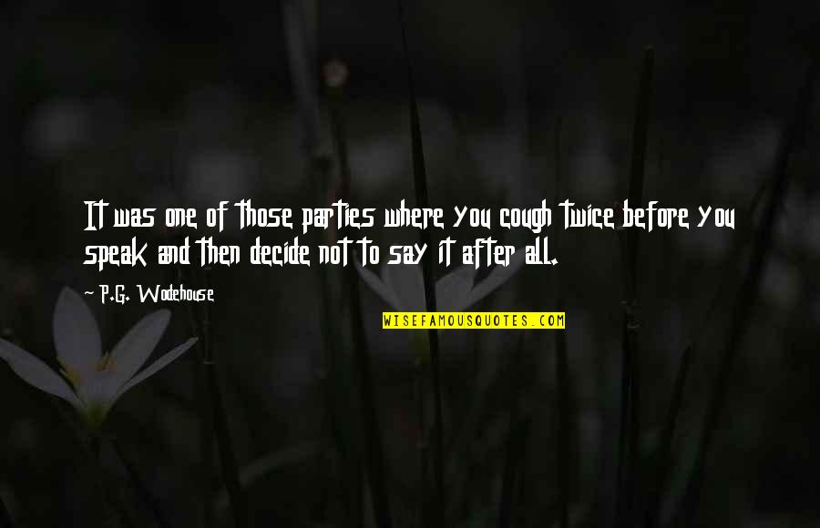 Theodore Tugboat Quotes By P.G. Wodehouse: It was one of those parties where you