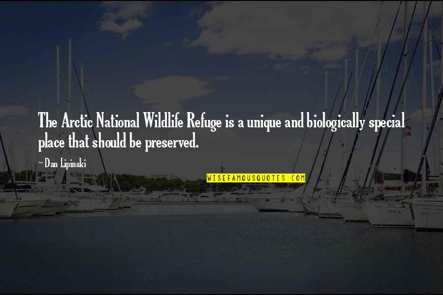 Theodores Blues Quotes By Dan Lipinski: The Arctic National Wildlife Refuge is a unique Theodores Blues Quotes By Dan Lipinski: The Arctic National Wildlife Refuge is a unique
