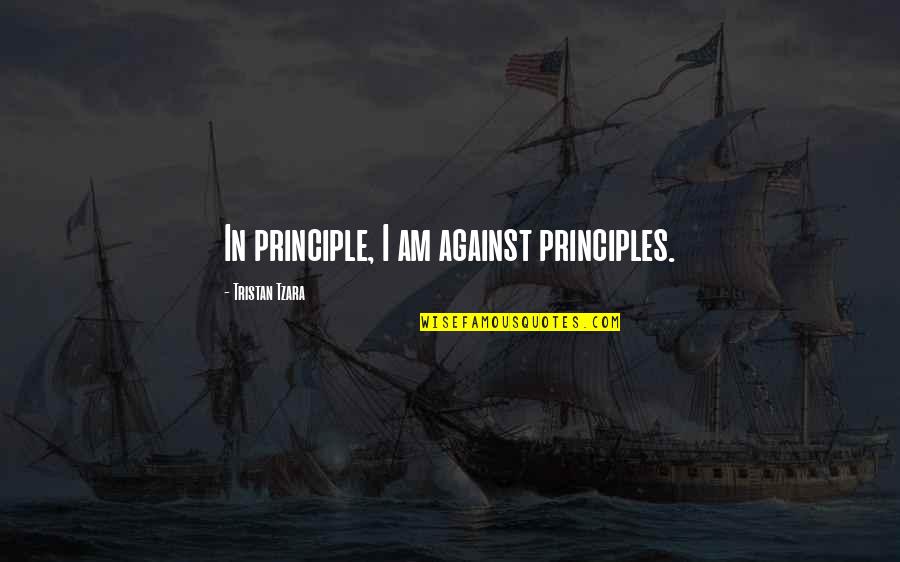 Theodorus Quotes By Tristan Tzara: In principle, I am against principles. Theodorus Quotes By Tristan Tzara: In principle, I am against principles.
