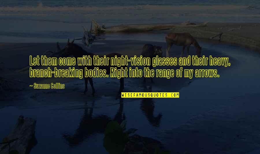 Theodorus Spiral Quotes By Suzanne Collins: Let them come with their night-vision glasses and Theodorus Spiral Quotes By Suzanne Collins: Let them come with their night-vision glasses and