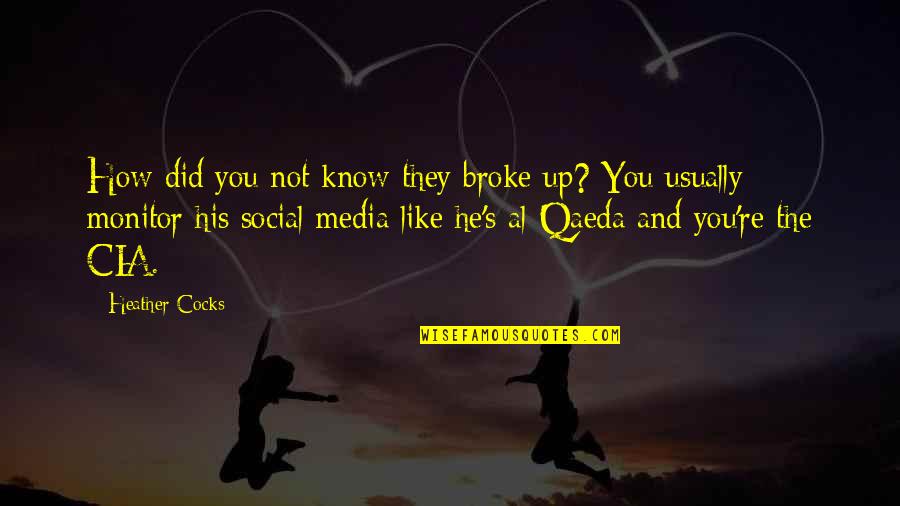 Theodosia Prevost Burr Quotes By Heather Cocks: How did you not know they broke up? Theodosia Prevost Burr Quotes By Heather Cocks: How did you not know they broke up?