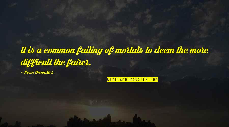 Theodosia Prevost Burr Quotes By Rene Descartes: It is a common failing of mortals to