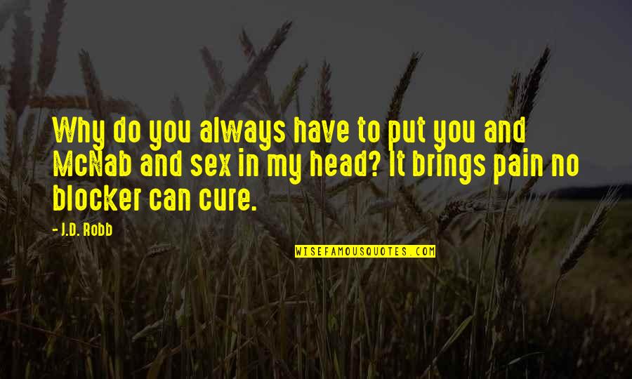 Theofania Summer Quotes By J.D. Robb: Why do you always have to put you Theofania Summer Quotes By J.D. Robb: Why do you always have to put you