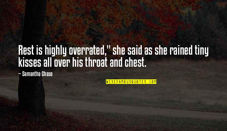Theofilos Paradise Quotes By Samantha Chase: Rest is highly overrated," she said as she Theofilos Paradise Quotes By Samantha Chase: Rest is highly overrated," she said as she