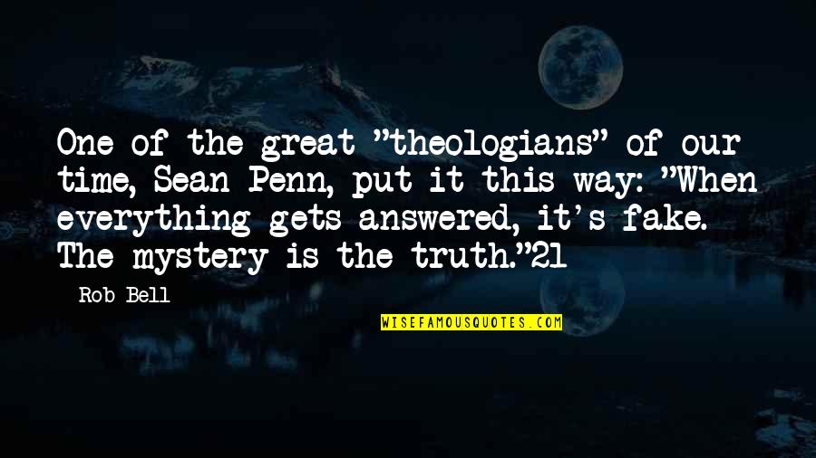 Theologians Quotes By Rob Bell: One of the great "theologians" of our time,