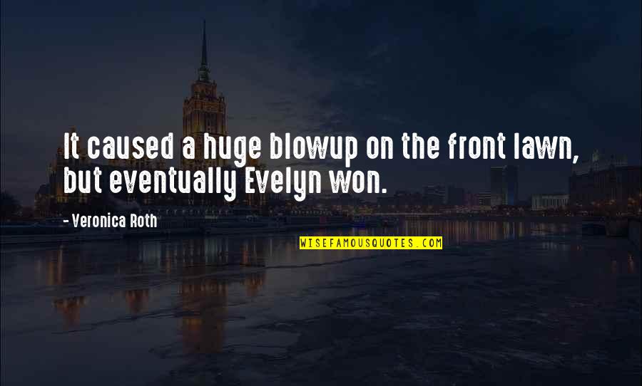 Theologue Quotes By Veronica Roth: It caused a huge blowup on the front