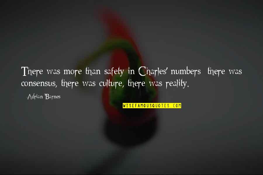 Theology Proper Quotes By Adrian Barnes: There was more than safety in Charles' numbers: Theology Proper Quotes By Adrian Barnes: There was more than safety in Charles' numbers: