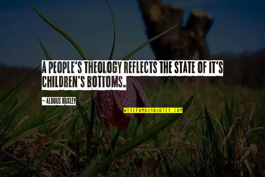 Theology's Quotes By Aldous Huxley: A people's theology reflects the state of it's