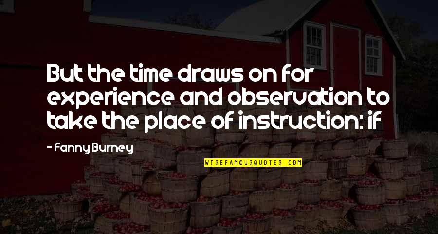 Theonion Quotes By Fanny Burney: But the time draws on for experience and Theonion Quotes By Fanny Burney: But the time draws on for experience and