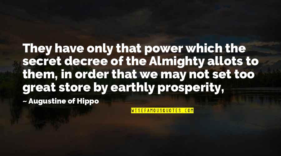 Theonomous Culture Quotes By Augustine Of Hippo: They have only that power which the secret
