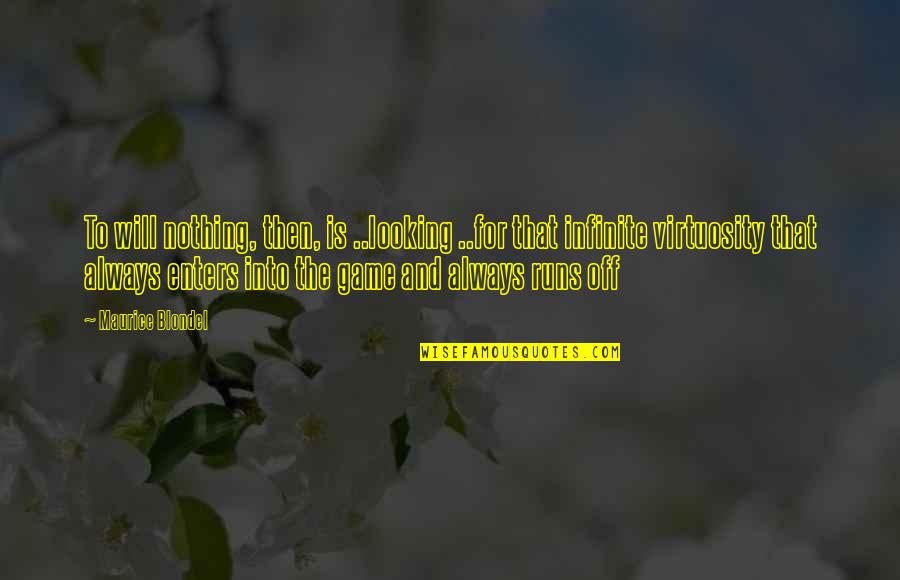 Theonomy Critique Quotes By Maurice Blondel: To will nothing, then, is ..looking ..for that Theonomy Critique Quotes By Maurice Blondel: To will nothing, then, is ..looking ..for that